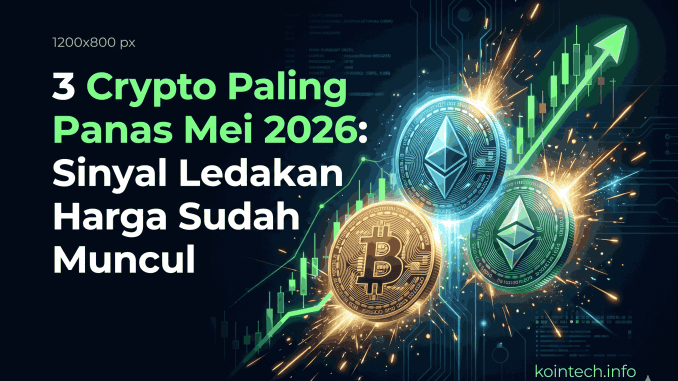3 Crypto Paling Panas Mei 2026: Sinyal Ledakan Harga Sudah Muncul