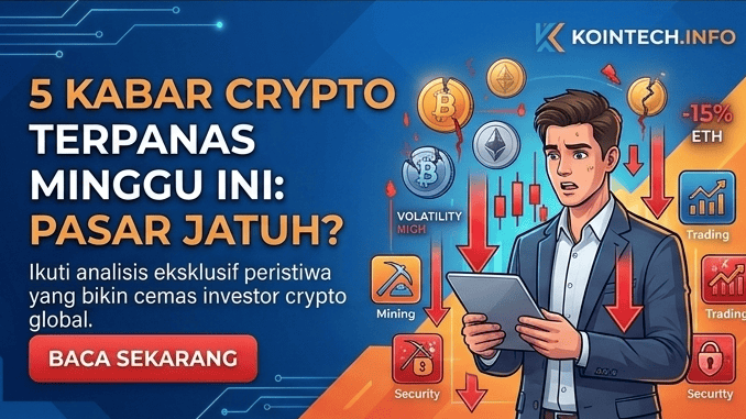 5 Kabar Crypto Terpanas Minggu Ini yang Bikin Cemas