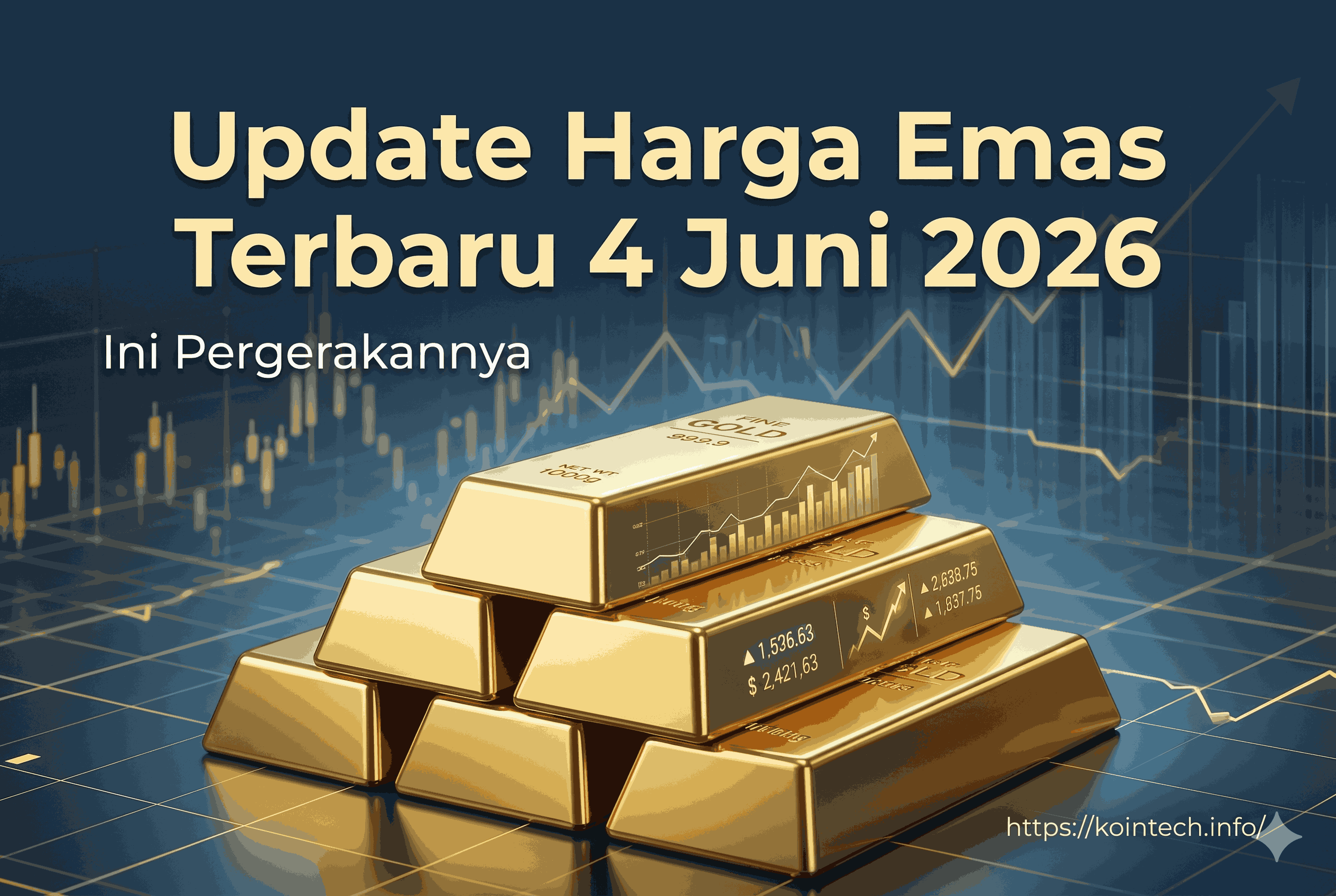 Update Harga Emas Terbaru 4 Juni 2026, Ini Pergerakannya