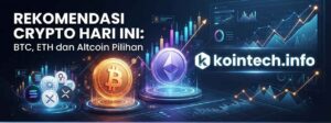 Rekomendasi Crypto Hari Ini: BTC, ETH dan Altcoin Pilihan