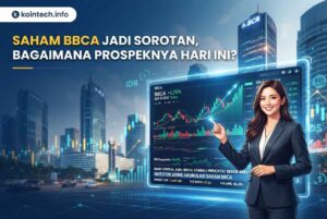 Saham BBCA Jadi Sorotan, Bagaimana Prospeknya Hari Ini?